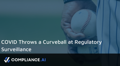 COVID Throws a Curveball at Regulatory Surveillance