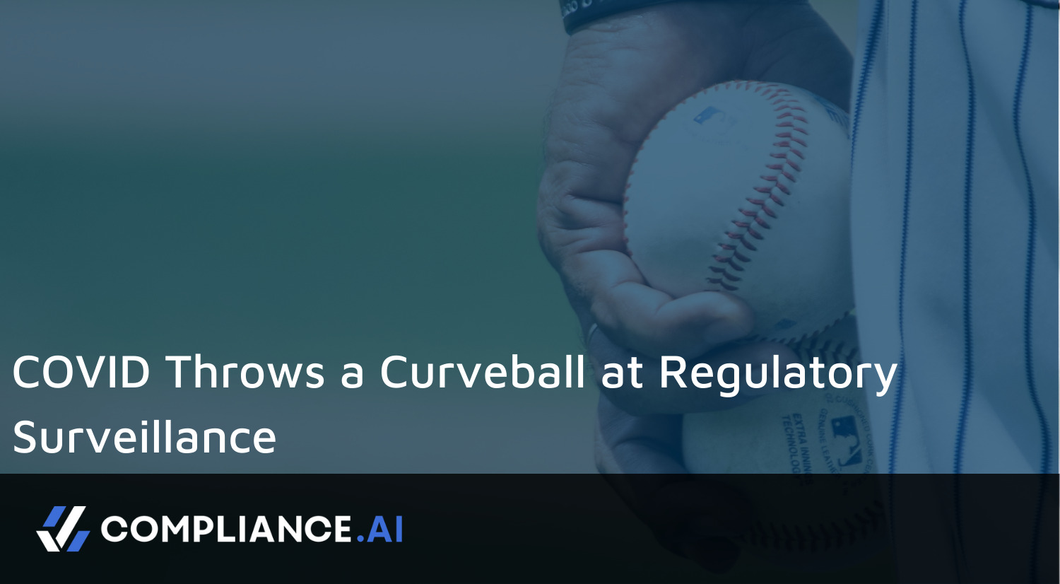 COVID Throws a Curveball at Regulatory Surveillance
