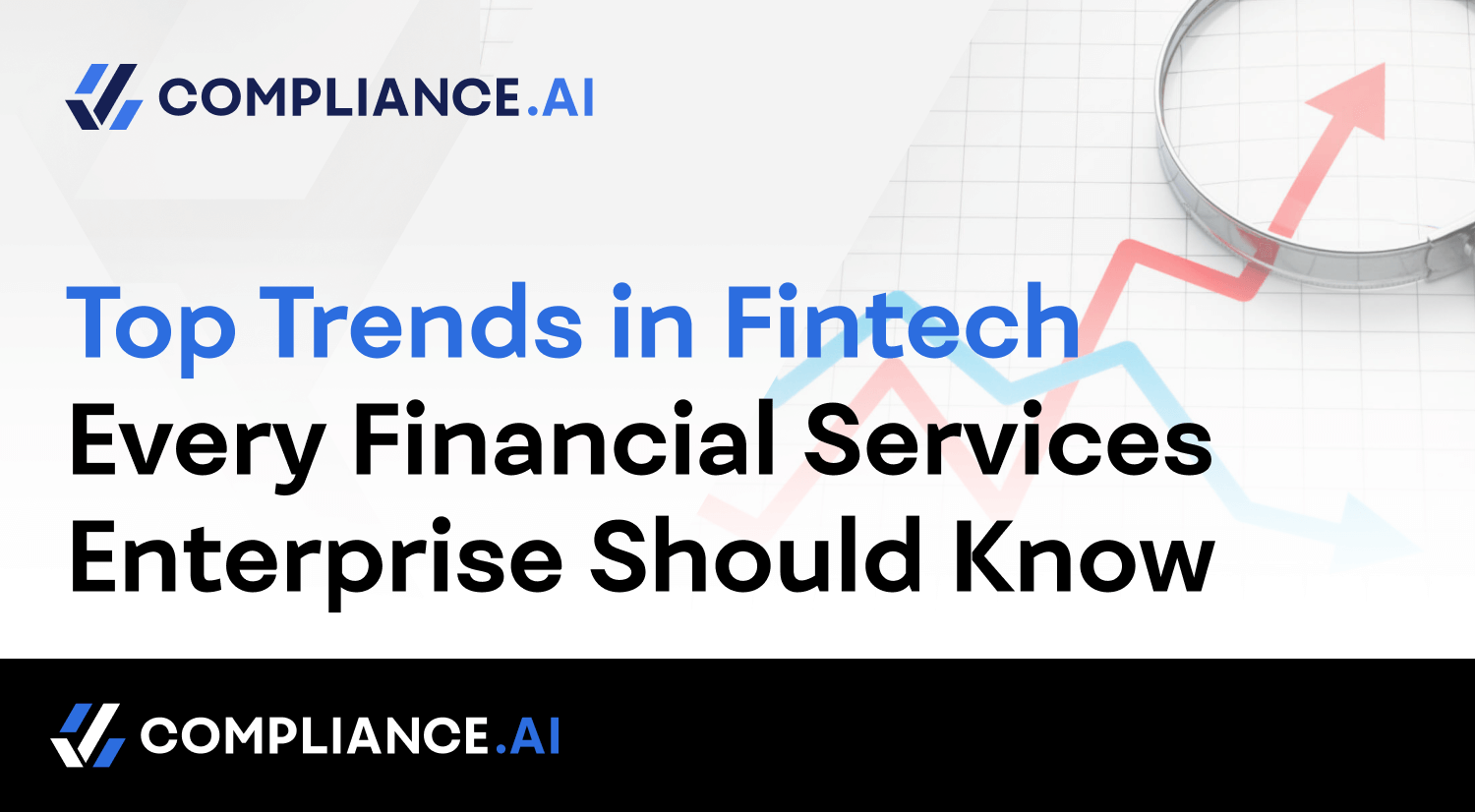 Top Trends in Fintech Every Financial Service Enterprise Should Know