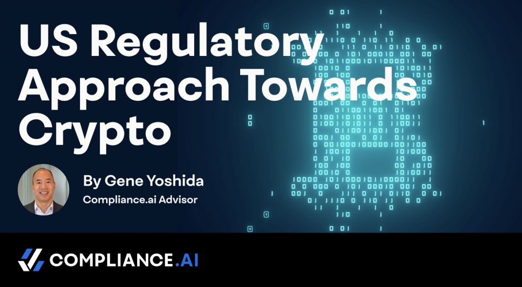 Compliance.ai US Regulatory Approach Towards Crypto Compliance.ai